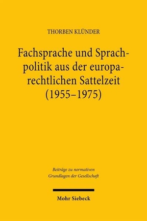 Klünder, Thorben. Fachsprache und Sprachpolitik aus der europarechtlichen Sattelzeit (1955-1975) - Supranationalität - Rechtsordnung - Rechtsgemeinschaft. Mohr Siebeck GmbH & Co. K, 2026.
