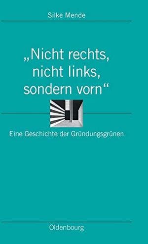 Mende, Silke. "Nicht rechts, nicht links, sondern vorn" - Eine Geschichte der Gründungsgrünen. De Gruyter Oldenbourg, 2011.