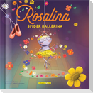 Rosalina, Spider Ballerina - A Dance Story for Kids Kids Books Ages 4-8 Picture Book on Perseverance & Self-Esteem Pre-K to Grade 3