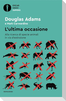 L' ultima occasione. Alla ricerca di specie animali in via d'estinzione