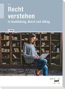Recht verstehen in Ausbildung, Beruf und Alltag