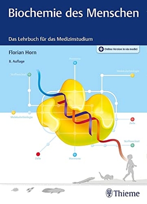 Horn, Florian. Biochemie des Menschen - Das Lehrbuch für das Medizinstudium. Georg Thieme Verlag, 2020.