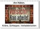 Am Haken. Kräne, Schlepper, Verladebrücken / Geburtstagskalender (Tischkalender immerwährend DIN A5 quer)