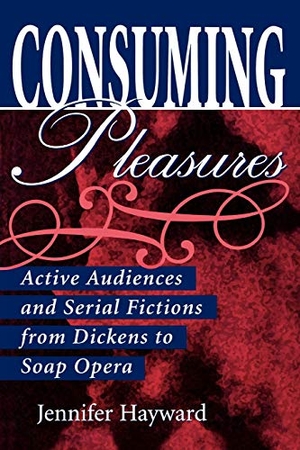 Hayward, Jennifer. Consuming Pleasures - Active Audiences and Serial Fictions from Dickens to Soap Opera. University Press of Kentucky, 2009.