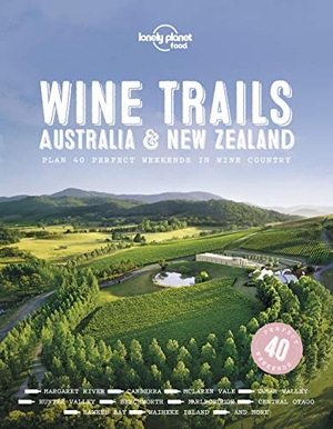 Food. Lonely Planet Wine Trails - Australia & New Zealand - Plan 42 Perfect Weekends | From Hawkes Bay to Marlborough | Find Expert Insights from Winemakers | Plus Where to Stay & Eat. Lonely Planet Global Limited, 2018.