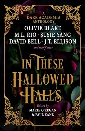 Kane, Paul. In These Hallowed Halls - A Dark Academia Anthology. Titan Books IWUK, 2023.