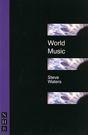 Waters, Steve. World Music. Theatre Communications Group, 2004.