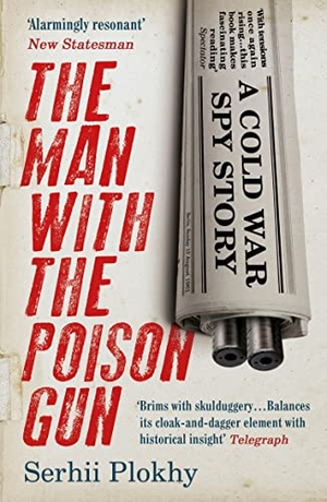 Plokhy, Serhii. The Man with the Poison Gun - A Cold War Spy Story. Oneworld Publications, 2017.