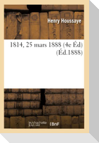 1814  4e édition. 25 mars 1888.