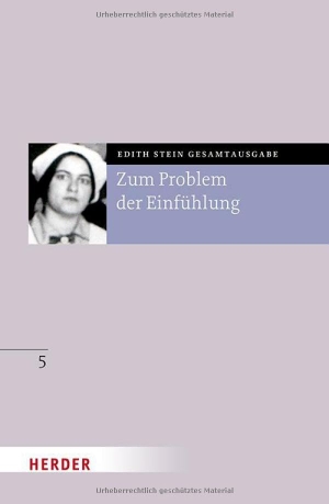Stein, Edith. Zum Problem der Einfühlung. Herder Verlag GmbH, 2025.