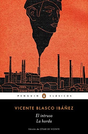 Blasco Ibáñez, Vicente. El intruso ; La horda. PENGUIN CLASICOS, 2020.