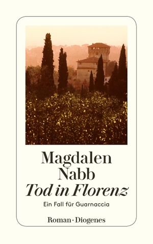 Nabb, Magdalen. Tod in Florenz - Ein Fall für Guarnaccia. Diogenes Verlag AG, 2018.