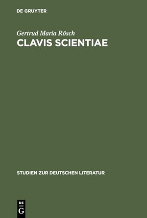 Rösch, Gertrud Maria. Clavis Scientiae - Studien zum Verhältnis von Faktizität und Fiktionalität am Fall der Schlüsselliteratur. De Gruyter, 2004.