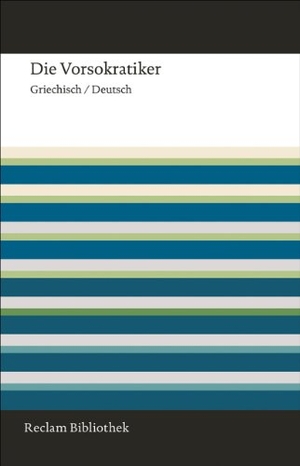 Mansfeld, Jaap / Oliver Primavesi (Hrsg.). Die Vorsokratiker - Griechisch/Deutsch. Reclam Philipp Jun., 2011.