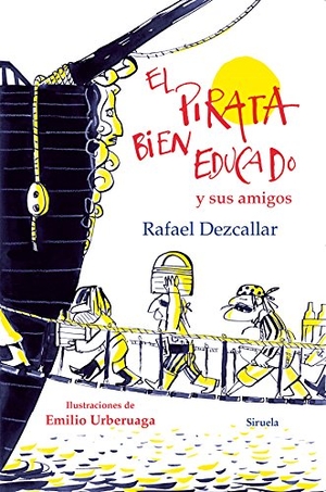 Urberuaga, Emilio / Dezcallar, Rafael et al. El pirata bien educado y sus amigos. , 2015.