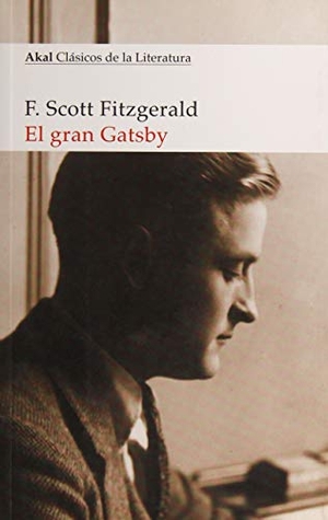 Fitzgerald, F. Scott. El gran Gatsby. Ediciones Akal, 2015.