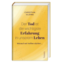 Der Tod ist die wichtigste Erfahrung in unserem Leben