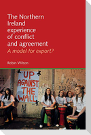 The Northern Ireland experience of conflict and agreement