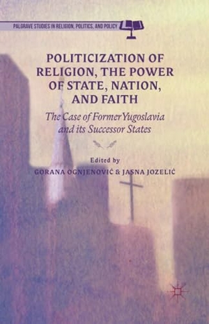 Ognjenovic, G. / Kenneth A. Loparo et al (Hrsg.). Politicization of Religion, the Power of State, Nation, and Faith - The Case of Former Yugoslavia and its Successor States. Palgrave Macmillan US, 2015.