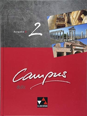 Heydenreich, Reynhard / Kammerer, Andrea et al. Campus B 2 Schülerband Neu Bayern - Gesamtkurs Latein. Buchner, C.C. Verlag, 2018.