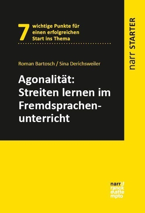 Bartosch, Roman / Sina Derichsweiler. Agonalität: Streiten lernen im Fremdsprachenunterricht. Narr Dr. Gunter, 2026.