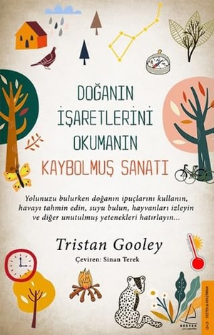 Gooley, Tristan. Doganin Isaretlerini Okumanin Kaybolmus Sanati. Destek Yayinlari, 2020.