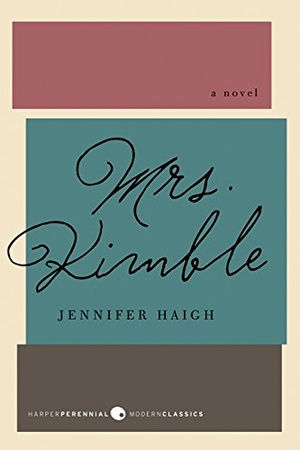 Haigh, Jennifer. Mrs. Kimble. HarperCollins, 2011.