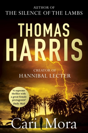 Harris, Thomas. Cari Mora. Random House UK Ltd, 2020.