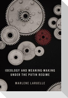 Ideology and Meaning-Making Under the Putin Regime