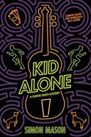 Mason, Simon. Kid Alone: A Garvie Smith Mystery. Scholastic Inc., 2017.