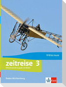 Zeitreise 3. Schulbuch mit Medien Klasse 9/10. Differenzierende Ausgabe Baden-Württemberg