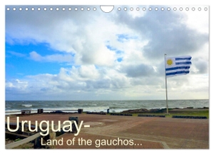 Ruhm Mannheim Germany, Guenter. Uruguay - Land of the gauchos (Wall Calendar 2024 DIN A4 landscape), CALVENDO 12 Month Wall Calendar - Country of rest and relaxation.. Calvendo, 2023.