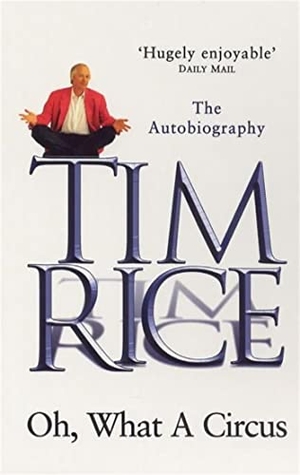 Rice, Tim. Oh, What A Circus. Hachette Australia, 2000.
