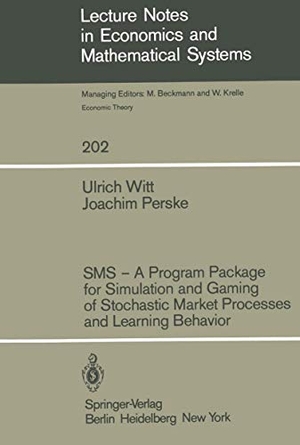 Perske, J. / U. Witt. SMS ¿ A Program Package for Simulation and Gaming of Stochastic Market Processes and Learning Behavior. Springer Berlin Heidelberg, 1982.