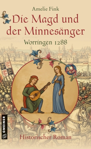 Fink, Amelie. Die Magd und der Minnesänger - Worringen 1288 - Historischer Roman. Gmeiner Verlag, 2026.