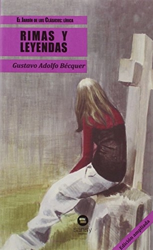 Bécquer, Gustavo Adolfo. Rimas y leyendas. Sansy Ediciones, 2010.