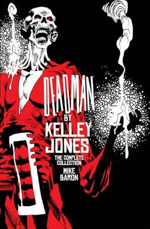 Jones, Kelley / Mike Baron. Deadman by Kelley Jones: The Complete Collection (New Edition). DC Comics, 2026.
