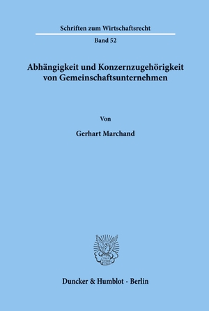 Marchand, Gerhart. Abhängigkeit und Konzernzugehörigkeit von Gemeinschaftsunternehmen.. Duncker & Humblot, 1985.