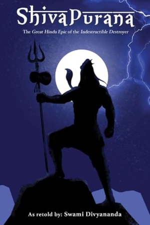 Divyananda, Swami / Hindu Philosophy Council. Shiva Purana - The Great Hindu Epic of indestructible Destroyer. TGC Press, 2024.