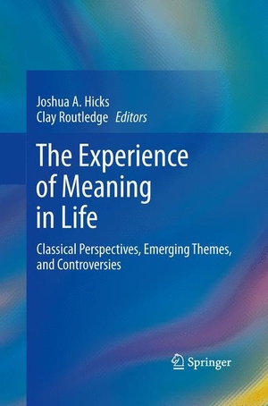 Routledge, Clay / Joshua A. Hicks (Hrsg.). The Experience of Meaning in Life - Classical Perspectives, Emerging Themes, and Controversies. Springer Netherlands, 2015.