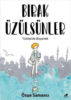 Samanci, Özge. Birak Üzülsünler. Kara Karga Yayinlari, 2023.