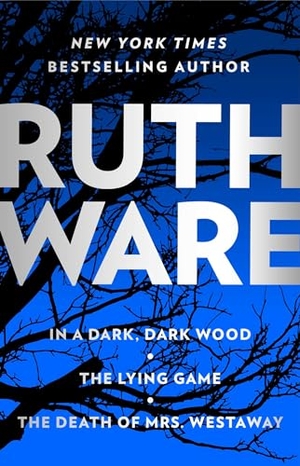 Ware, Ruth. Ruth Ware Thriller Boxed Set - In a Dark, Dark, Wood; The Lying Game; The Death of Mrs. Westaway. Gallery/Scout Press, 2024.