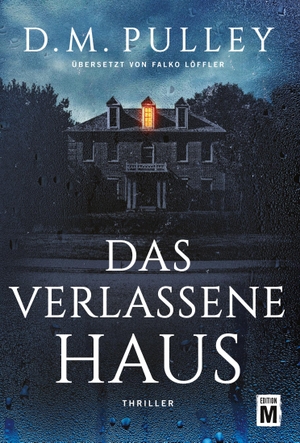 Pulley, D. M.. Das verlassene Haus. Edition M, 2019.