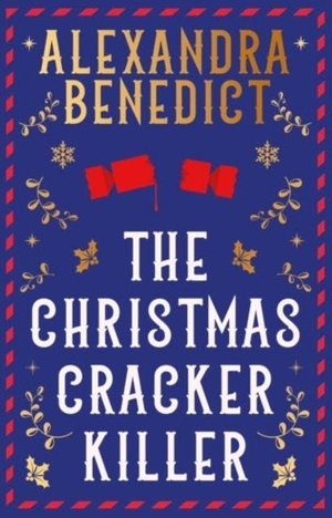 Benedict, Alexandra. Christmas Cracker Killer Signed Edition. Simon & Schuster, 2025.