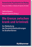 Die Grenze zwischen krank und kriminell