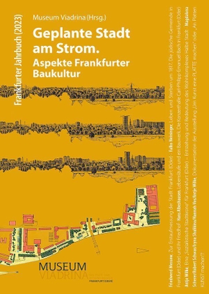 Museum Viadrina (Hrsg.). Geplante Stadt am Strom - Aspekte Frankfurter Baukultur. Baessler, Hendrik Verlag, 2023.