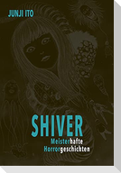 Shiver - Meisterhafte Horrorgeschichten