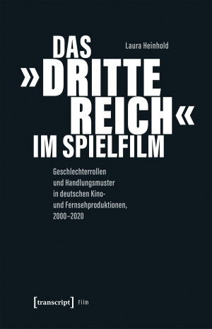 Heinhold, Laura. Das 'Dritte Reich' im Spielfilm - Geschlechterrollen und Handlungsmuster in deutschen Kino- und Fernsehproduktionen, 2000-2020. Transcript Verlag, 2026.