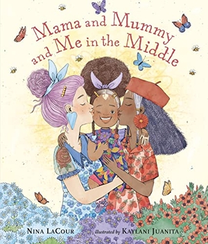 Lacour, Nina. Mama and Mummy and Me in the Middle - An ideal Mother's Day gift for little ones missing Mummy while she's away. Walker Books - IWUK, 2022.