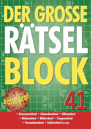 Der große Rätselblock 41 - 300 knifflige Kreuzworträtsel, Schwedenrätsel, Silbenrätsel, Wabenrätsel, Bilderrätsel, Treppenrätsel, Pyramidenrätsel, Zahlenrätsel. Naumann & Göbel Verlagsg., 2017.